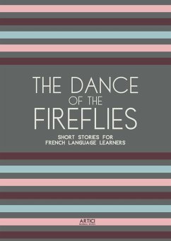 Cover The Dance of the Fireflies: Short Stories for French Language Learners (eBook, ePUB)