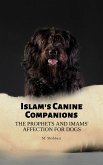 Islam's Canine Companions: The Prophets and Imams' Affection for Dogs (eBook, ePUB)
