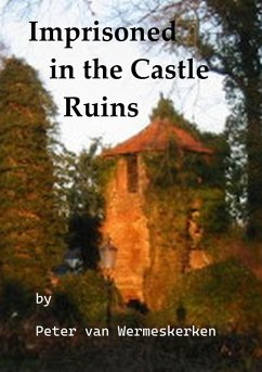 Imprisoned in the Castle Ruins (eBook, ePUB) - Wermeskerken, Peter van