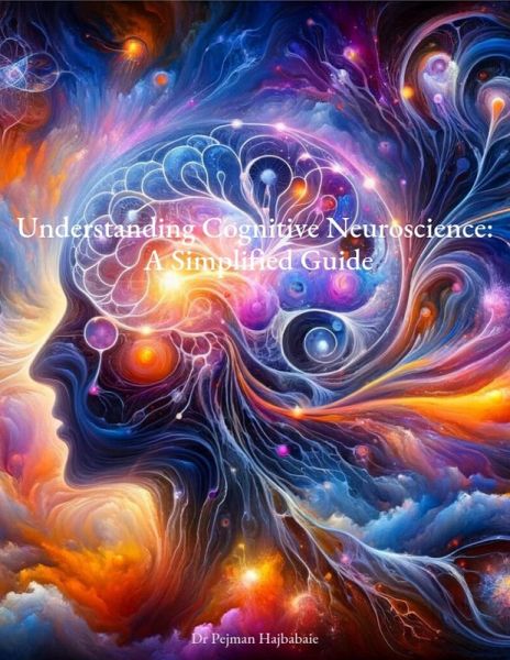 Understanding Cognitive Neuroscience: A Simplified Guide (eBook, ePUB) Understanding Cognitive Neuroscience: A Simplified Guide (eBook, ePUB)