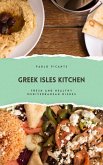 Greek Isles Kitchen: Fresh and Healthy Mediterranean Dishes (eBook, ePUB)