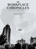 The Workplace Chronicles (eBook, ePUB) The Workplace Chronicles (eBook, ePUB)