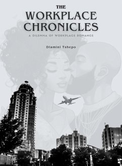 The Workplace Chronicles (eBook, ePUB) - Tshepo The Workplace Chronicles (eBook, ePUB) - Tshepo