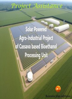 Solar Powered Agro Industrial Project of Cassava Based Bioethanol Processing Unit (eBook, ePUB) - Youta, Alexandre