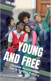 Young and Free: Usable Knowledge For A Better Future (eBook, ePUB)