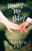 Marry Me Bitsy (Loving Bitsy Series, #2) (eBook, ePUB)