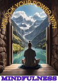 Unlock Your Power with Mindfulness (Find your Path, #1) (eBook, ePUB)