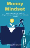 Money Mindset: Financial Freedom Formula: Empowering Men and Women to Create Wealth (eBook, ePUB)