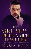 The Grumpy Billionaire Jeweler: A Small Town - Age Gap Lovers Romance (eBook, ePUB)