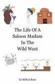 The Life Of A Saloon Madam In The Wild West (ILLUSTRATED LIFE LINES, #2) (eBook, ePUB)