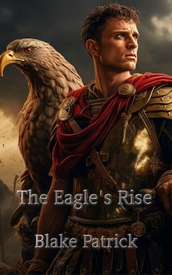 Cover The Eagle's Rise (Legions of Honour, #1) (eBook, ePUB)