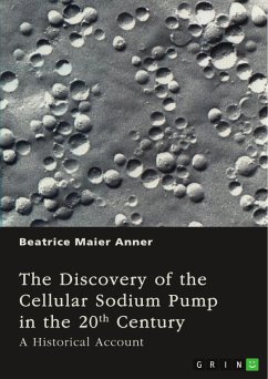 The Discovery of the Cellular Sodium Pump in the 20th Century (eBook, PDF)