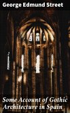 Some Account of Gothic Architecture in Spain (eBook, ePUB)