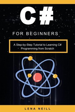 Cover C# for Beginners: A Step-by-Step Tutorial to Learning C# Programming from Scratch (eBook, ePUB)