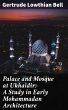 Palace and Mosque at Ukhaidir: A Study... - Bild 1