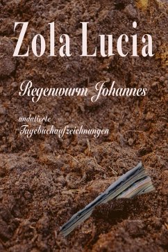 Cover Regenwurm Johannes - Unvollständige Tagebuchaufzeichnungen (eBook, ePUB)