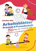 KitaFix-Kreativ: Arbeitsblätter Freunde und Freundschaft (50 Ideen für Vorschule und Portfolio in Kindergarten und Kita)