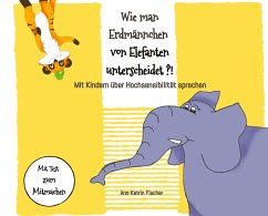 Wie man Erdmännchen von Elefanten unterscheidet ?! - Fischer, Ann-Katrin