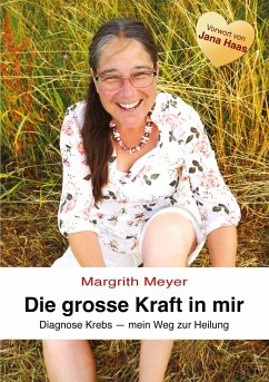 Die grosse Kraft in mir Spiritualität Lebenshilfe - Meyer, Margrith