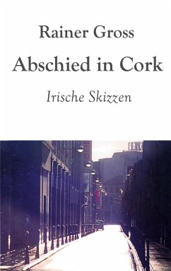 Abschied in Cork - Gross, Rainer