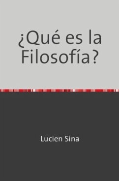 ¿Qué es la Filosofía? - Sina, Lucien