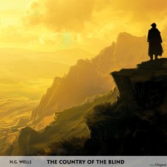 The Country of the Blind - Englisch-Hörverstehen meistern - Wells, H. G.