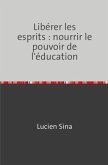 Libérer les esprits : nourrir le pouvoir de l'éducation