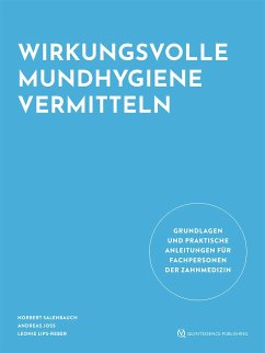 Wirkungsvolle Mundhygiene vermitteln - Salenbauch, Norbert;Joss, Andreas;Lips-Reber, Leonie