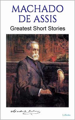 MACHADO DE ASSIS: Greatest Short Stories (eBook, ePUB) - Assis, Machado de