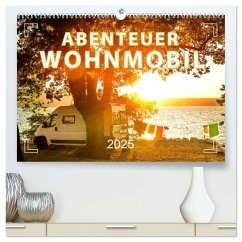 Abenteuer Wohnmobil - Camping, Vanlife, Roadtrips (hochwertiger Premium Wandkalender 2025 DIN A2 quer), Kunstdruck in Hochglanz