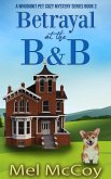 Betrayal at the B&B (A Whodunit Pet Cozy Mystery Series, #2) (eBook, ePUB)
