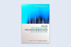 Paix intérieure Transformation extérieure - Khabirpour, Fari