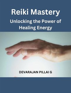 Cover Reiki Mastery: Unlocking the Power of Healing Energy (eBook, ePUB)