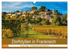 Dorfidyllen in Frankreich (Wandkalender 2025 DIN A3 quer), CALVENDO Monatskalender - Calvendo;Voigt, Tanja