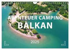 Abenteuer Camping Balkan (Wandkalender 2025 DIN A4 quer), CALVENDO Monatskalender