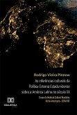As inferências culturais da Política Externa Estadunidense sobre a América Latina no século XX (eBook, ePUB)