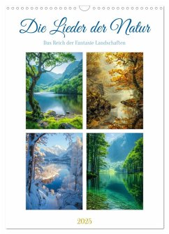 Die Lieder der Natur (Wandkalender 2025 DIN A3 hoch), CALVENDO Monatskalender