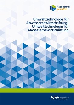 Umwelttechnologe für Abwasserbewirtschaftung/Umwelttechnologin für Abwasserbewirtschaftung - Lenz, Andreas;Höft, Simon;Plepla, Martin