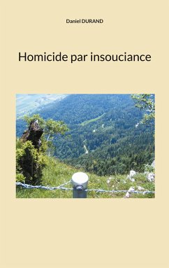 Homicide par insouciance - Durand, Daniel