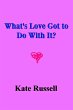 What's Love Got to Do With It? (eBook,... - Bild 1