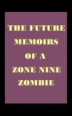 The Future Memoirs of a Zone Nine Zombie (eBook, ePUB)