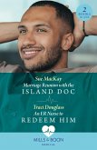 Marriage Reunion With The Island Doc / An Er Nurse To Redeem Him (eBook, ePUB)