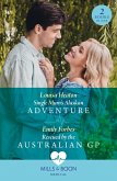 Single Mum's Alaskan Adventure / Rescued By The Australian Gp (eBook, ePUB)