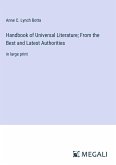 Handbook of Universal Literature; From the Best and Latest Authorities