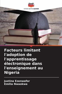 Facteurs limitant l'adoption de l'apprentissage électronique dans l'enseignement au Nigeria - Ezenwafor, Justina;Nwaokwa, Emilia