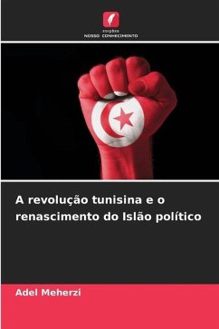 A revolução tunisina e o renascimento do Islão político - Meherzi, Adel