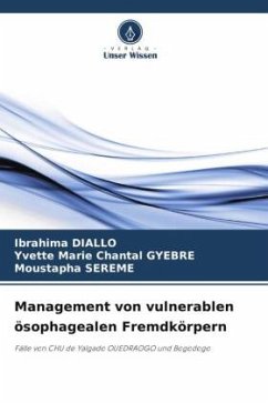 Management von vulnerablen ösophagealen Fremdkörpern - Diallo, Ibrahima;GYEBRE, Yvette Marie Chantal;SEREME, Moustapha