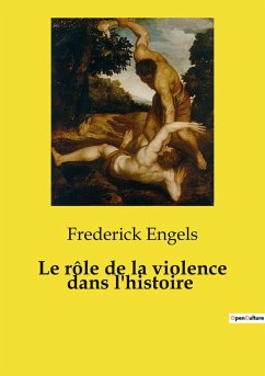Le rôle de la violence dans l'histoire - Engels, Frederick