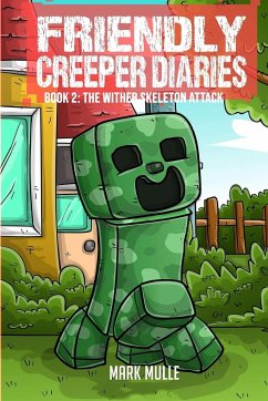 The Friendly Creeper Diaries Book 2 - Mulle, Mark