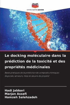 Le docking moléculaire dans la prédiction de la toxicité et des propriétés médicinales - Jabbari, Hadi;Assefi, Marjan;Salehzadeh, Hamzeh